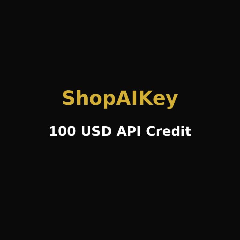 Mua hộ ShopAIKey — 100$ API Credit