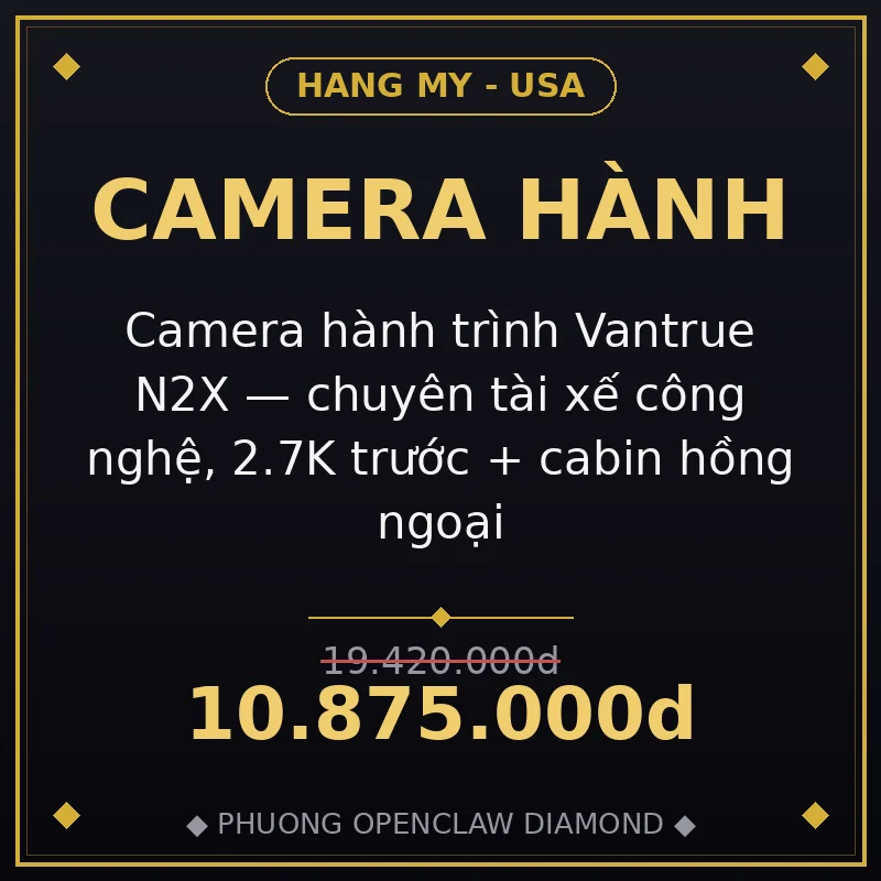 Camera hành trình Vantrue N2X — chuyên tài xế công nghệ, 2.7K trước + cabin hồng ngoại