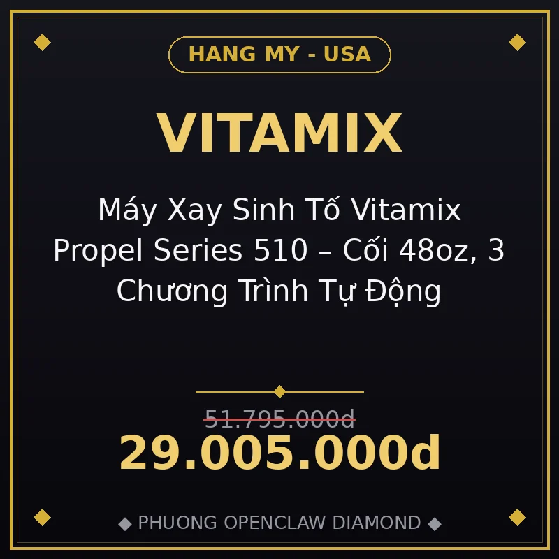 Máy Xay Sinh Tố Vitamix Propel Series 510 – Cối 48oz, 3 Chương Trình Tự Động
