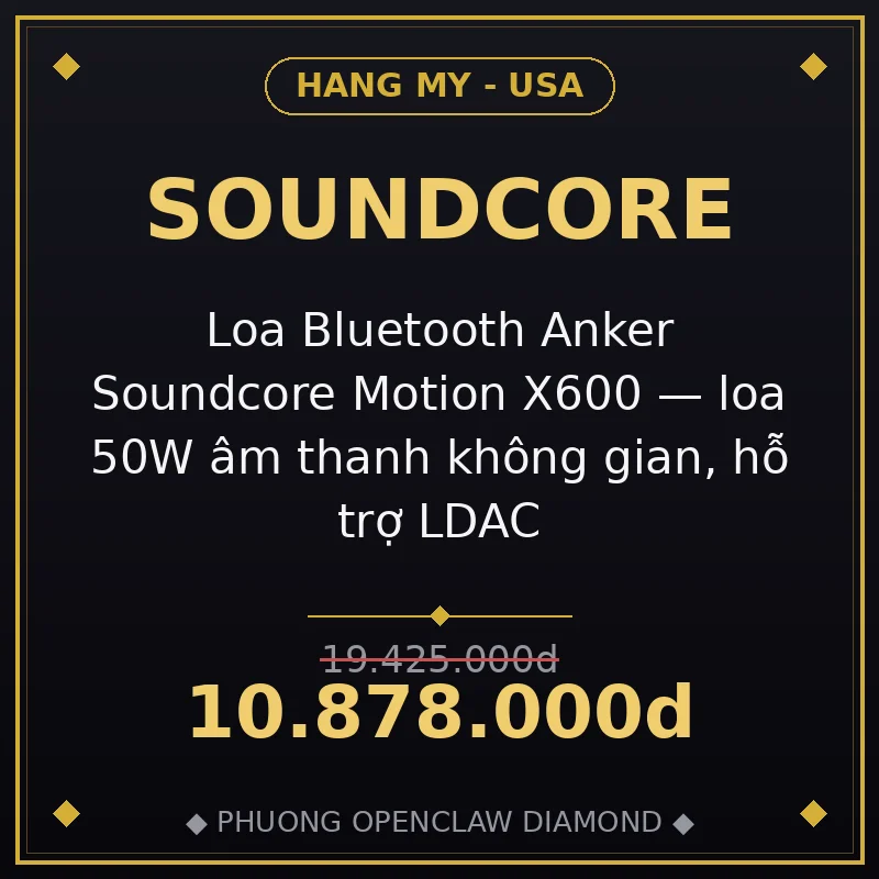 Loa Bluetooth Anker Soundcore Motion X600 — loa 50W âm thanh không gian, hỗ trợ LDAC